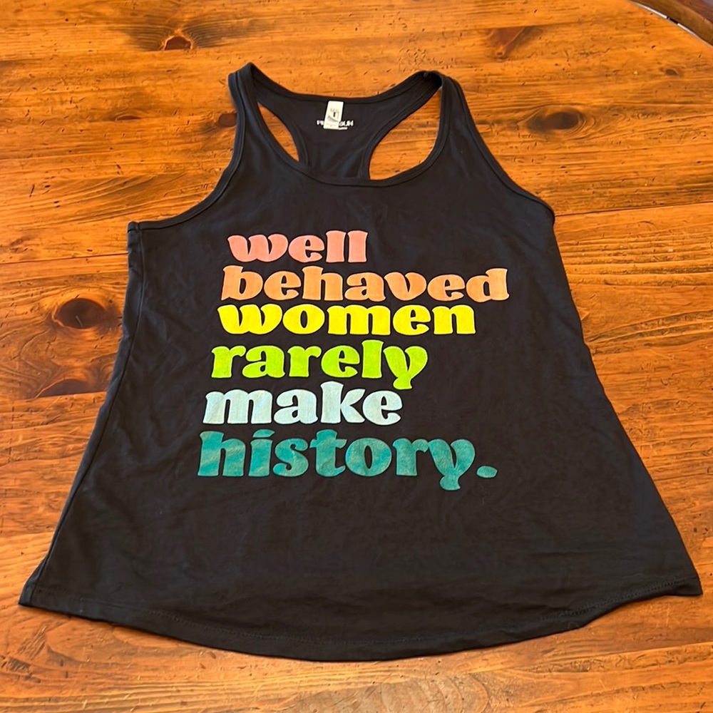 ** Next Level Black Tank Top Size XL - Well Behaved Women Rarely Make History